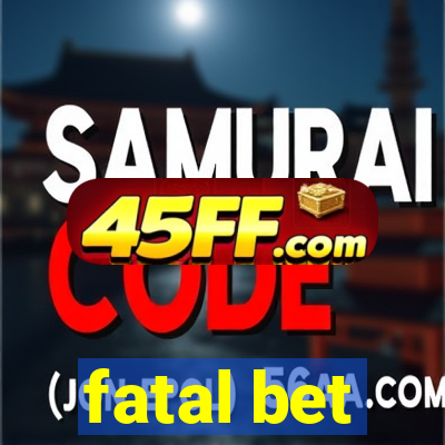 fatal bet